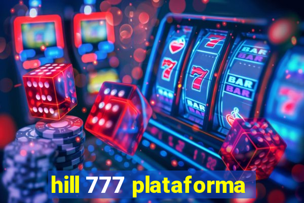 hill 777 plataforma